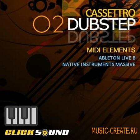 Clicksound - Cassettro Dubstep MIDI Elements Vol 2 For Ableton Template