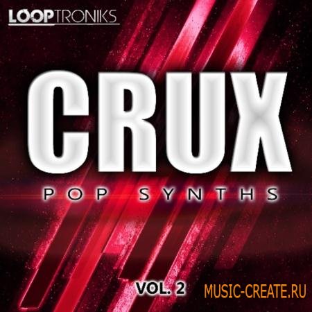 Looptroniks - Crux: Pop Synths Vol.2 (WAV) - сэмплы Pop Dance