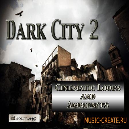 Hollywood Loops - Dark City 2: Cinematic Loops and Ambiences (MULTiFORMAT) - кинематографические лупы