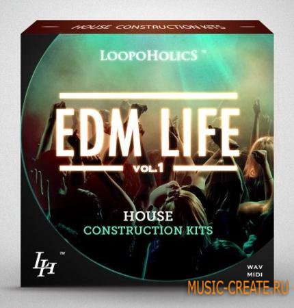 Loopoholics - EDM Life Vol.1 House Construction Kits (WAV MiDi) - сэмплы House