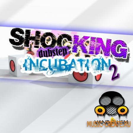 Vandalism - Shocking Dubstep Incubation 2 (WAV MiDi) - сэмплы Dubstep