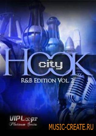 VIP Loops - Hook City: RnB Edition Vol.2 (ACiD WAV AiFF) - сэмплы RnB