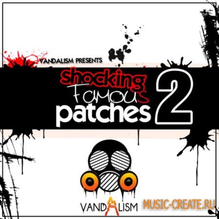 Vandalism - Shocking Famous Patches 2 (Sylenth1 Presets)