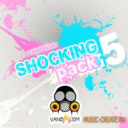 Vandalism - Shocking Pack 5 (WAV MIDI) - сэмплы House, Electro House