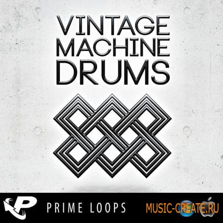 Prime Loops - Vintage Machine Drums (WAV) - драм сэмплы