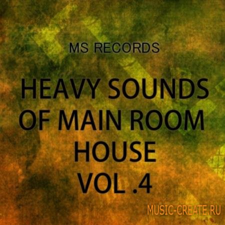 MS Records - Heavy Sounds Of Main Room House 4 (WAV MiDi) - сэмплы Funky/Club House