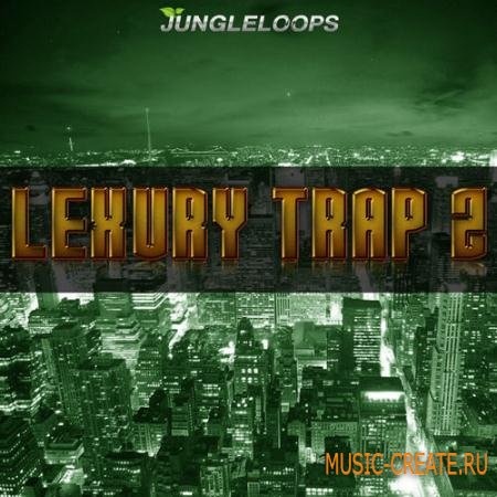 Jungle Loops - Lexury Trap Vol 2 (WAV MiDi) - сэмплы Trap, Dirty South