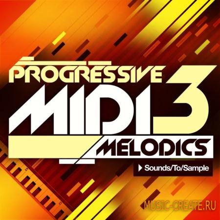 Sounds To Sample - Progressive MIDI Melodics 3 (WAV MiDi)