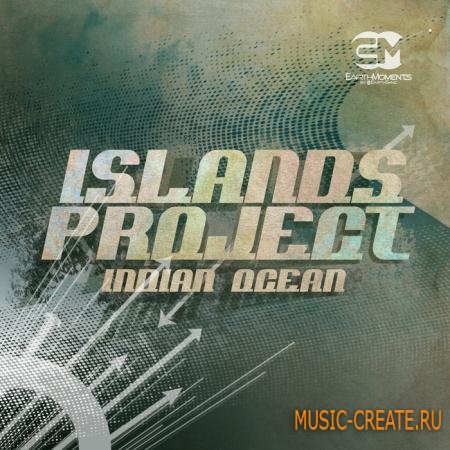 Earth Moments - Island Projects: Indian Ocean (WAV) - этнические сэмплы