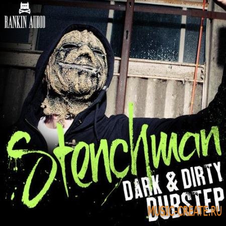 Rankin Audio Stenchman Dark and Dirty Dubstep (WAV) - сэмплы Dubstep