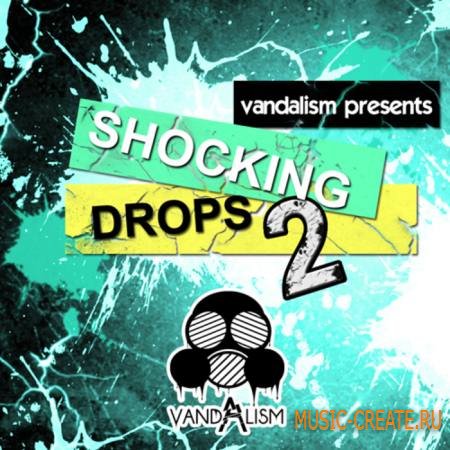 Vandalism - Shocking Drops! 2 (WAV MiDi) - сэмплы Electro House