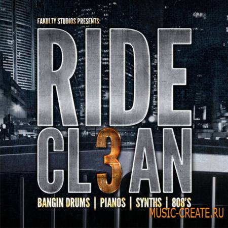 Fakulty Studios - Ride Clean 3 (WAV) - сэмплы Hip Hop, R&B