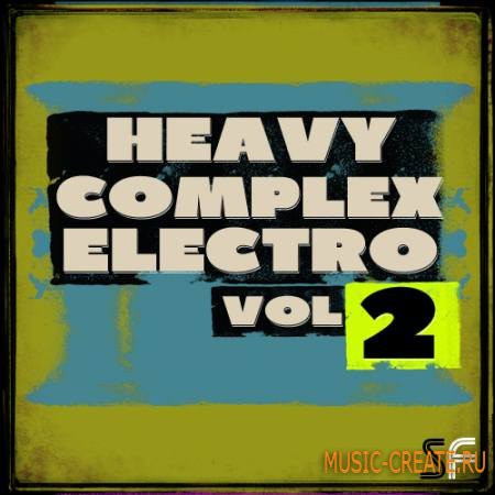 Sample Freak - Heavy Complex Electro Vol.2 (WAV) - сэмплы Electro, Electro House, Dubstep