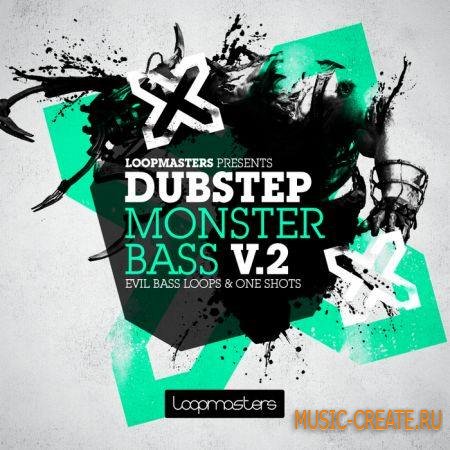 Loopmasters - Dubstep Monster Bass Vol 2 (MULTIFORMAT) - сэмплы Dubstep, Complextro, Drumstep