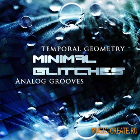 Temporal Geometry - Minimal Glitches Analog Grooves (WAV) - сэмплы Minimal, House
