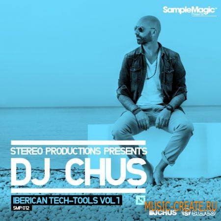 Sample Magic - DJ Chus Iberican Tech-Tools Vol.1 (WAV) - сэмплы ударных