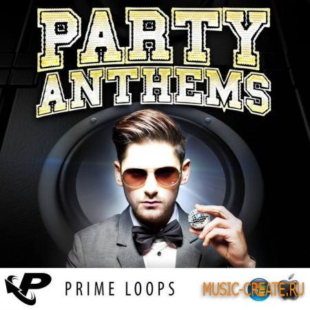 Prime Loops - Party Anthems (ACiD WAV AiFF REX2) - сэмплы Dance, Trance, Electro, Dubstep