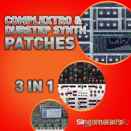 Singomakers - Complextro and Dubstep Synth Patches 3 in 1 (MULTiFORMAT) - сэмплы и пресеты для Complextro, Dubstep