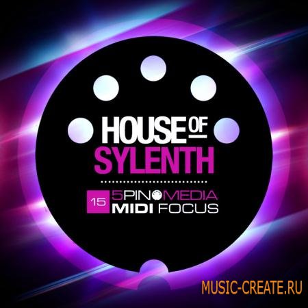5Pin Media - MIDI Focus House of Sylenth (MIDI / Sylenth1 Presets)