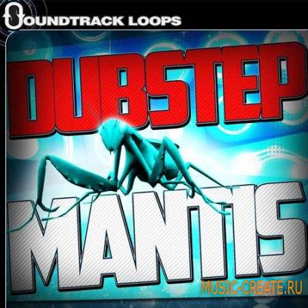 Soundtrack Loops - Dubstep Mantis Ultimate Dubstep Collection (ACiD WAV MiDi REX AiFF SFZ FXB) - сэмплы Dubstep