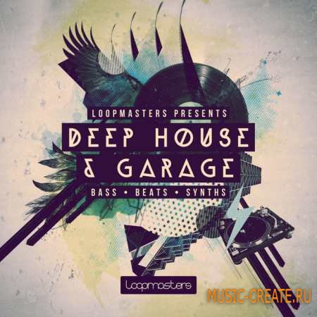 Loopmasters - Deep House and Garage (MULTiFORMAT) - сэмплы Deep House, Bass House, Garage