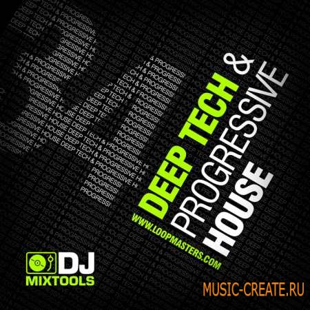 Loopmasters - Dj Mixtools 34: Deep Progressive and Tech House Vol.1 (WAV Ableton Live) - сэмплы Deep Progressive, Tech House