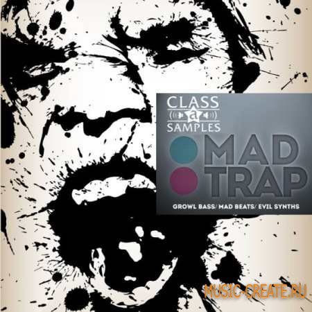 Class A Samples - Mad Trap (WAV MiDi NI Massive Presets) - сэмплы Trap