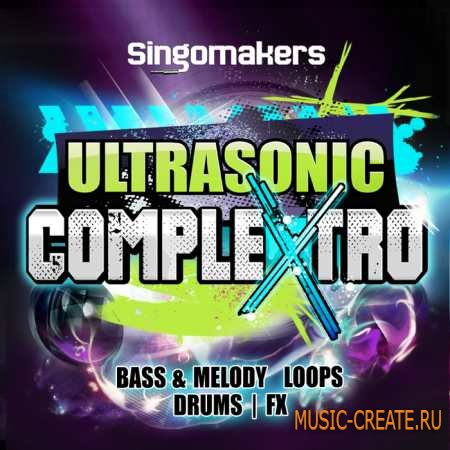 Singomakers - Ultrasonic Complextro (WAV REX2 NI Massive Presets) - сэмплы Complextro, Dirty Dubstep