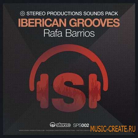 Stereo Productions - Rafa Barrios Iberican Grooves (WAV) - сэмплы House, Techno
