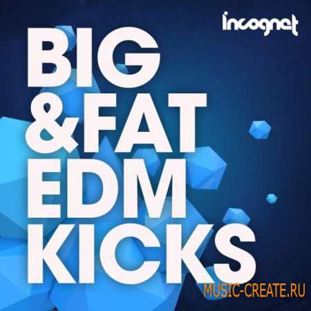 Incognet - Big and Fat EDM Kicks (WAV MIDI) - сэмплы House