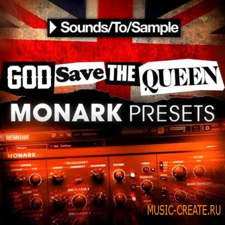 Sounds To Sample - God Save the Queen Monark Presets (NI Monark / WAV) - пресеты для Monark