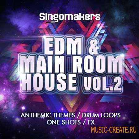 Singomakers - EDM and Main Room House Vol.2 (WAV MiDi REX2) - сэмплы Electro House, Progressive House