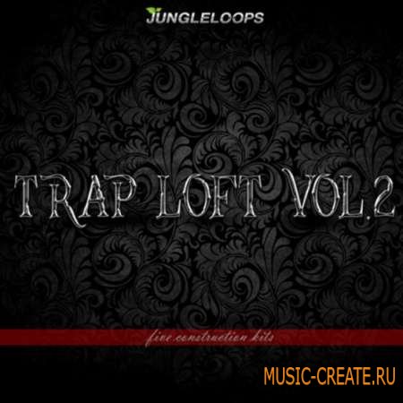 Jungle Loops - Trap Loft Vol.2 (WAV MIDI) - сэмплы Trap