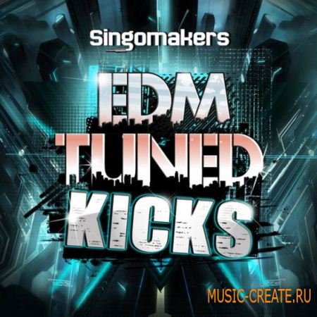 Singomakers - EDM Tuned Kicks (WAV) - сэмплы бас-барабанов