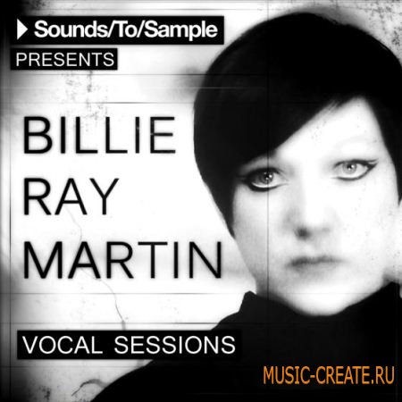 Sounds To Sample - Billie Ray Martin Vocal Sessions (WAV) - вокальные сэмплы
