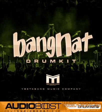 AudioBoost - YBETABANG BangNat Drumkit (WAV) - сэмплы ударных