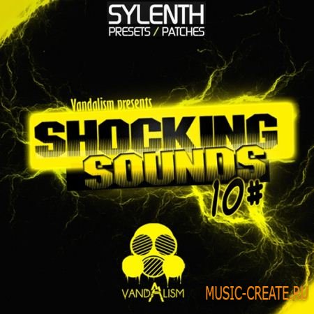 Vandalism - Shocking Sounds 10 (Sylenth1 presets)