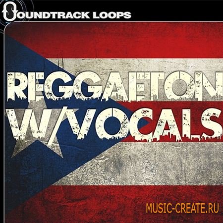 Soundtrack Loops - Reggaeton With Vocals (ACiD WAV AiFF LiVE PACK) - сэмплы Reggaeton, Moombahton