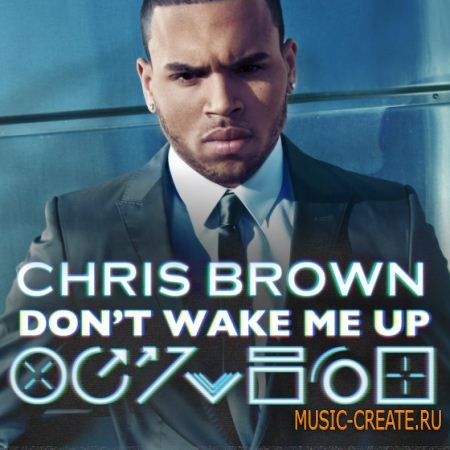 Chris Brown vs. Calvin Harris - Don't Wake Me Up (Ableton Remake)
