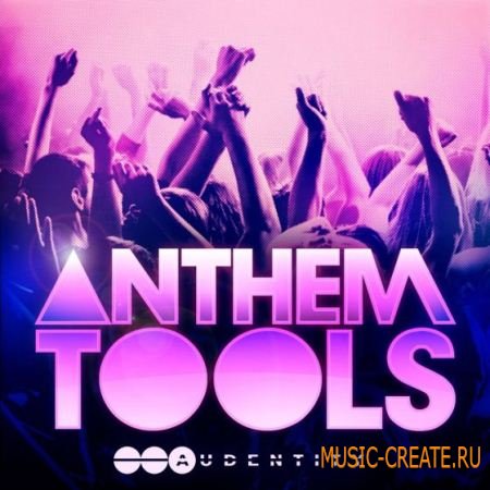 Audentity - Anthem Tools (WAV MIDI) - сэмплы mainroom house