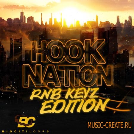 Big Citi Loops - Hook Nation RnB Keyz Edition (WAV) - сэмплы RnB