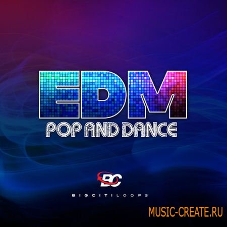 Big Citi Loops - EDM: Pop & Dance (WAV) - сэмплы Pop, Dance