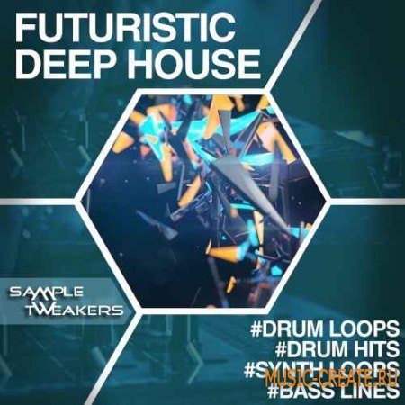 Sample Tweakers - Futuristic Deep House (WAV) - сэмплы Deep House