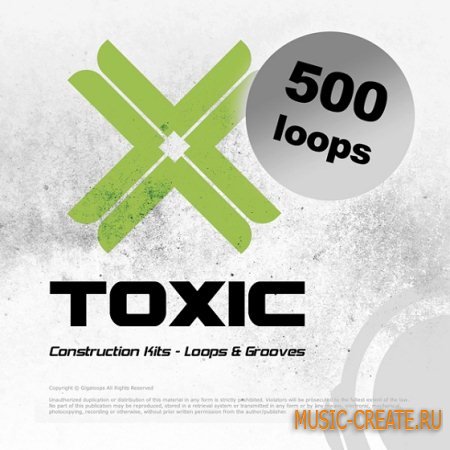 Giga Loops - Toxic 500 Loops (WAV) - сэмплы Dark Electro, Dark EDM, Dance