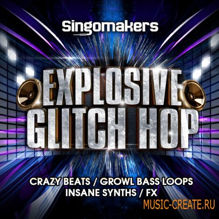 Singomakers - Explosive Glitch Hop (WAV REX2 Massive Presets) - сэмплы Glitch Hop