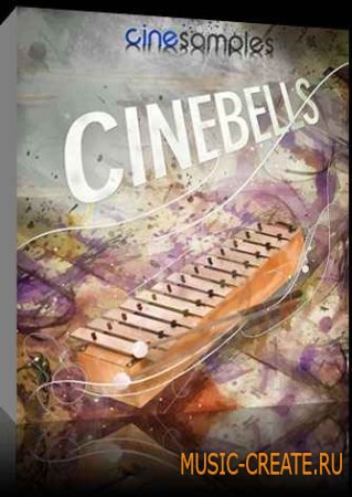 Cinesamples - CineBells (KONTAKT) - библиотека звуков колокольчиков, цимбал, клавишных