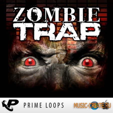 Prime Loops - Zombie Trap (MULTiFORMAT) - сэмплы Trap