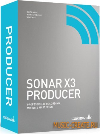 Cakewalk - SONAR X3 Producer Edition + X3c Update (Team R2R) - виртуальная музыкальная студия
