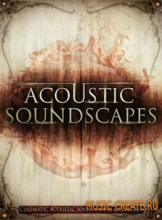 Big Fish Audio - Acoustic Soundscapes (KONTAKT) - библиотека кинематографических звуков