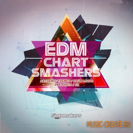 Singomakers - EDM Chart Smashers (WAV REX2) - сэмплы Electro House